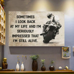 Sometimes I Look Back At My Life And I'm Seriously Impressed That I'm Still Alive Riding Motorbike Poster Canvas Gift For Riders