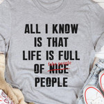 All I Know Is That Life Is Full Of Phony People Funny Sarcastic T-shirt Gift For Women