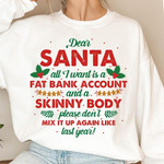 Dear Santa All I Want Is A Fat Bank Account And A Skinny Body Funny Sweater Gift For Merry Christmas