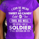 I Can Be Mean Af Sweet As Candy Cold As Ice Evil As Hell Or Royal Like Soldier Classic T-Shirt Gift For Yourself