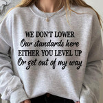 We Dont Lower Our Standards Here Either You Level Up Or Get Out Of My Way Funny Sweater Gift For Women