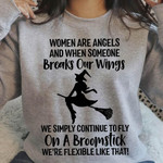 Women Are Angels And When Someone Breaks Our Wings Witch Broom Classic T-Shirt Gift For Halloween Lovers