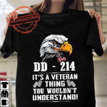 Dd 214 It Is Veteran Thing You Wouldnt Understand Classic T-Shirt Gift For Veterans