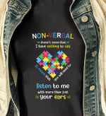 Non Verbal Doesnt Mean That I Have Nothing To Say It Means That You Will Need To Listen To Me Puzzle T-shirt Gift For Autism Fighter
