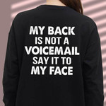 My Back Is Not A Voicemail Say It To My Face Funny Sarcastic Sweater Gift For Women