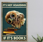 It's Not Hoarding If It Is Books Baby Owl Vertical Poster Gift For Reading Books Lovers Bookworms