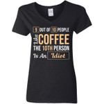 9 Out Of 10 People Like Cofee The 10Th Person Is An Idiot Funny T-shirt Gift For Coffee Lovers