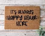 It Is Always Happy Hour Here Welcome Doormat Gift For Housewarming Party Owners Home Winter Decor
