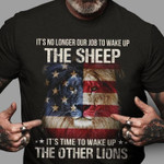 It Is No Longer Our Job To Wake Up The Sheep The Other Lions America Flag Classic T-Shirt Gift For American