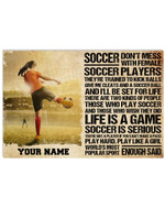 Soccer Don't Mess Life Is A Game Play Like A Girl Personalized Soccer Player poster gift with custom name for Soccer Fans