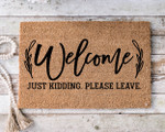 Welcome Just Kidding Please Leave Funny Doormat Gift For Housewarming Party Owners Home Decor