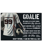 Goalie Keep Trying I Can Do This All Day Personalized Football Goalkeeper poster gift with custom name number for Motivation