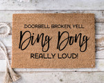 Doorbell Broken Yell Ding Dong Really Loud Doormat Gift For Housewarming Party Owners Home Decor
