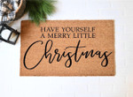 Have Yourself A Merry Little Christmas Welcome Christmas Doormat Gift For Christmas Holiday Lovers Winter Decor