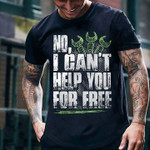 No I Can Not Help You For Free Mechanic Classic T-Shirt Gift For Mechanics Boyfriends