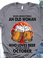 Never Underestimate An Old Woman Who Loves And Was Born In October T-shirt Best Gift For Woman