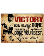 Victory Is In Having Done Your Best If You've Done Your Best You've Won't Ice Hockey Player poster gift for Ice Hockey Fan