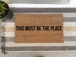 This Must Be The Place Welcome Doormat Gift For Housewarming Party Owners Home Decor