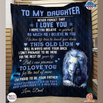 To My Daughter Never Forget That I Love You Believe In Yourself Love You Lion Quilt Blanket Gift From Dad To Daughter