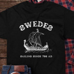 Swedes Sailing Since 793 Boat On The Ocean Show The Proud To Job T-shirt Best Gift For Sailor Lovers