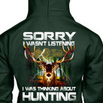 Sorry I Was Not Listening I Was Thinking Hunting Deer Hoodie Best Gift For Hunting Lovers