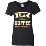 Life Without Coffee What Is The Point Funny Word Parody T-shirt Best Gift For Coffee Lovers