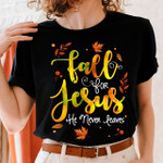 Fall For Jesus He Never Leaves Classic T-Shirt Gift For Fall Season Lovers Jesus Believers