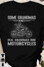 Some Grandmas Knit Real Grandmas Ride Motocycles T-shirt Best Gift For Motorcycles Lovers