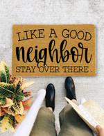 Like A Good Neighbor Stay Over There Welcome Doormat Gift For Housewarming Party Owners Home Decor