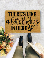 There Is Like a Lot Of Dogs In Here Paws Welcome Doormat Gift For Dogs Lovers Home Decor