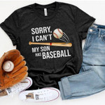 Sorry I Can Not My Son Has Baseball Classic T-Shirt Gift For Baseballs Lovers Baseball Players Sons