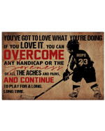 You've Got To Love What You're Doing Love It Personalized Ice Hockey Player poster gift with custom name number for Motivation
