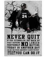 Never Quit What Happen Yesterday No Longer Matters Personalized Lacrosse Player poster gift with custom name number for Motivation