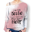 Alohazing Off Shoulder Women Bleached T-Shirts Sweater I Am The Bestie Please Send Help