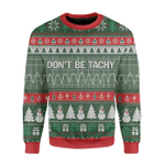 Don't Be Tachy Ugly Christmas Custom Sweatshirt
