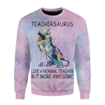 Teachersaurus Dinosaurs Teacher 3D Sweatshirt