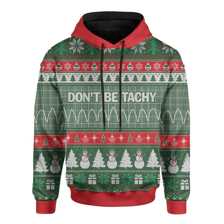 Don't Be Tachy Ugly Christmas Custom Hoodie