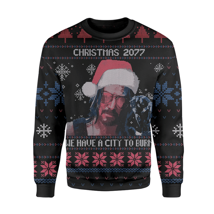 Christmas 2077 We Have A City To Burn Ugly Christmas Custom Sweatshirt