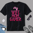 Wife Mom Gamer Gift For Game T-Shirt