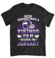 NFL Minnesota Vikings Never Underestimate Fan Born In January 1 T-Shirt