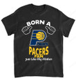 NBA Indiana Pacers Born A Fan Just Like My Mother T-Shirt