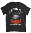NBA Oklahoma City Thunder Born A Fan Just Like My Father T-Shirt