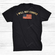 I Will Not Comply No Mandates American Flag Medical Freedom T-Shirt