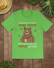 Stay In And Drink Coffee Bear Short-Sleeves Tshirt, Pullover Hoodie, Great Gift T-shirt For Thanksgiving Birthday Christmas