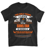 NBA Phoenix Suns Only Thing I Love More Than Being Grandma T-Shirt