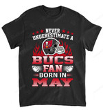NFL Tampa Bay Buccaneers Never Underestimate Fan Born In May 1 T-Shirt