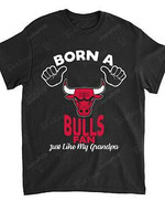 NBA Chicago Bulls Born A Fan Just Like My Grandpa T-Shirt