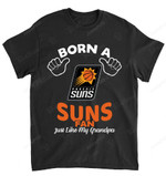 NBA Phoenix Suns Born A Fan Just Like My Grandpa T-Shirt