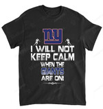 NFL New York Giants I Will Not Keep Calm T-Shirt