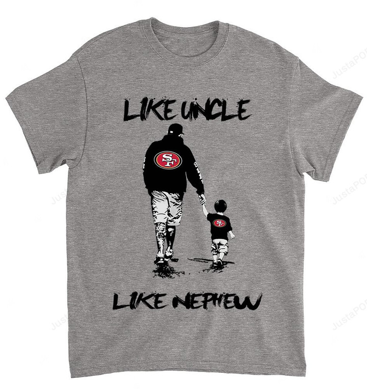 NFL San Francisco 49ers Like Uncle Like Nephew T-Shirt